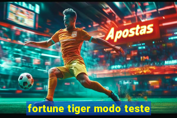 fortune tiger modo teste